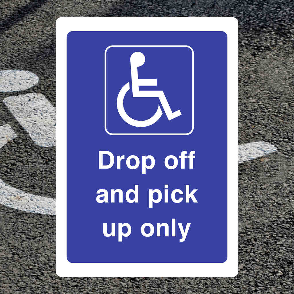 Disabled Drop Off And Pick Up Only Sign-150 x 200 mm-3mm Recycled Plastic-No fixings-The Sign Shed