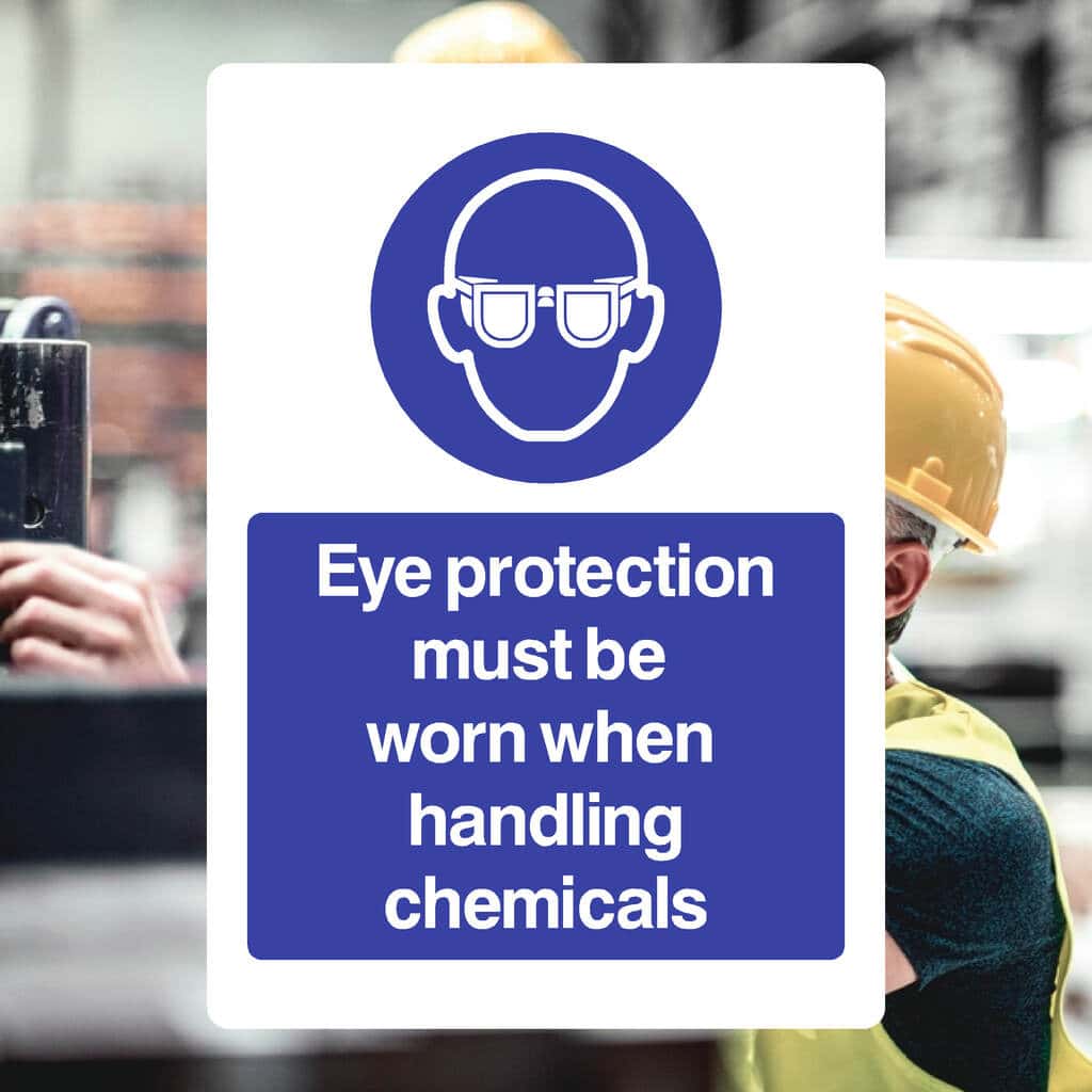 Eye Protection Must Be Worn When Handling Chemicals Sign - The Sign Shed