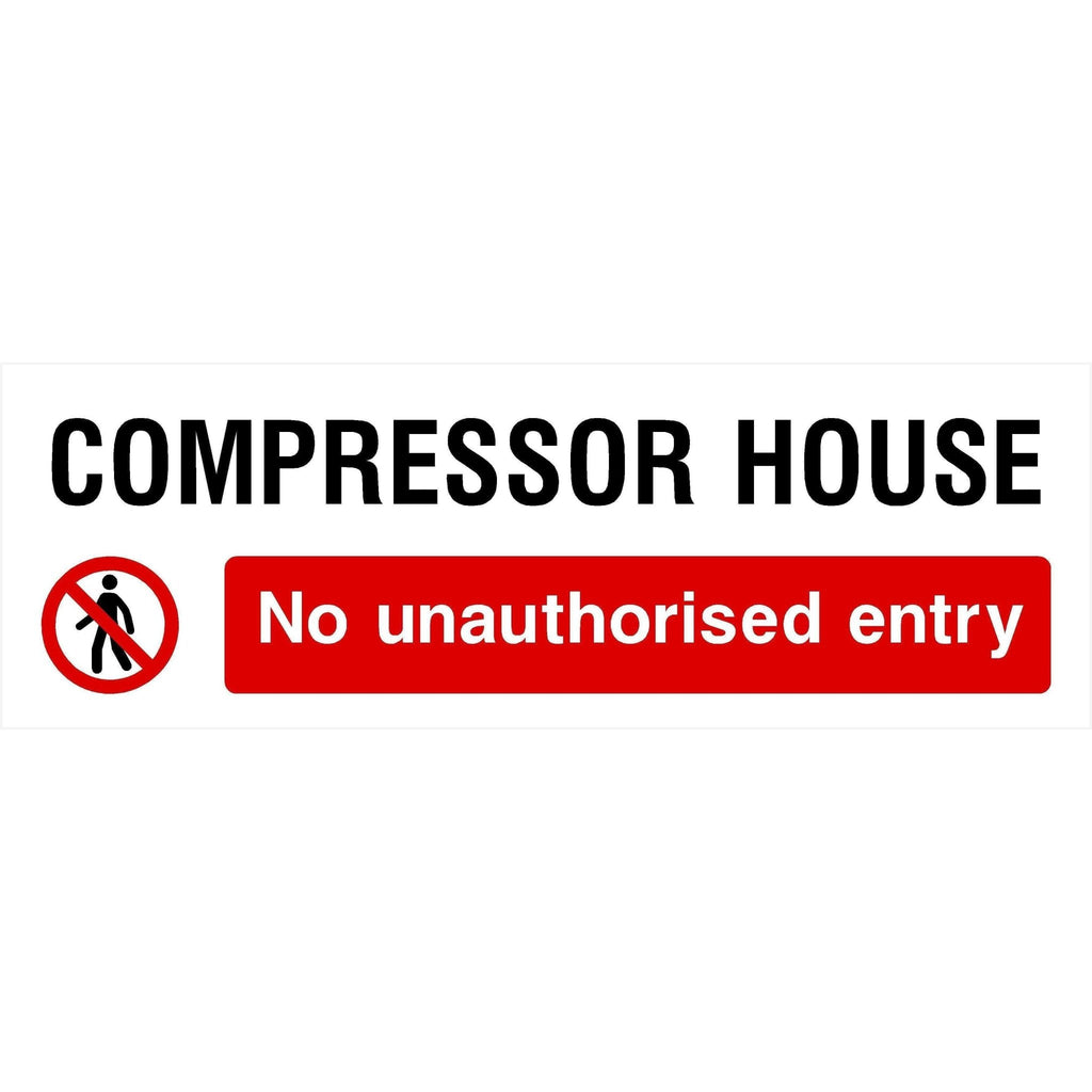 Compressor House No Unauthorised Entry Sign - The Sign Shed