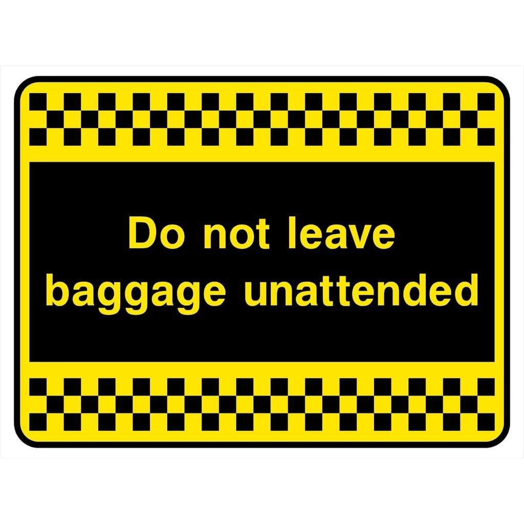 Do Not Leave Baggage Unattended Sign - The Sign Shed