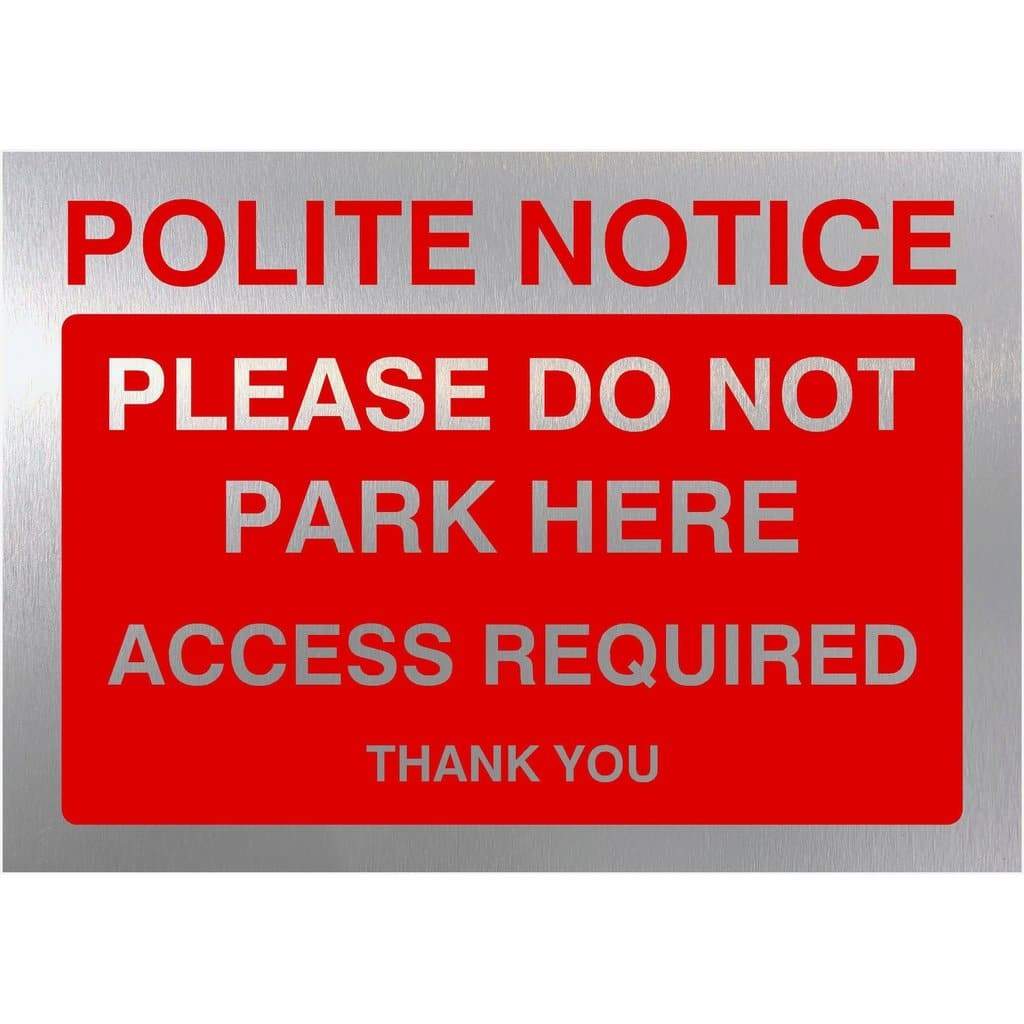 Do Not Park Here Access Required Sign in Brushed Silver - The Sign Shed