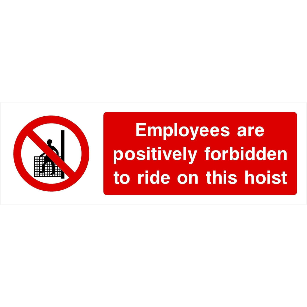 Employees Are Positively Forbidden To Ride Hoist Sign - The Sign Shed