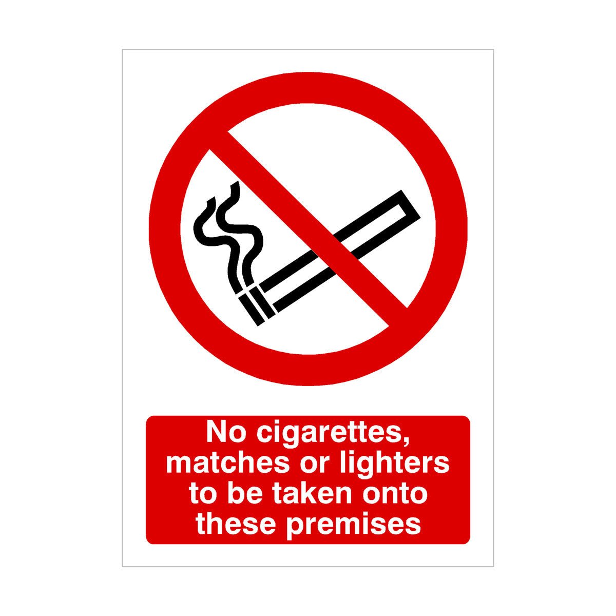 No Cigarettes, Matches or Lighters Sign