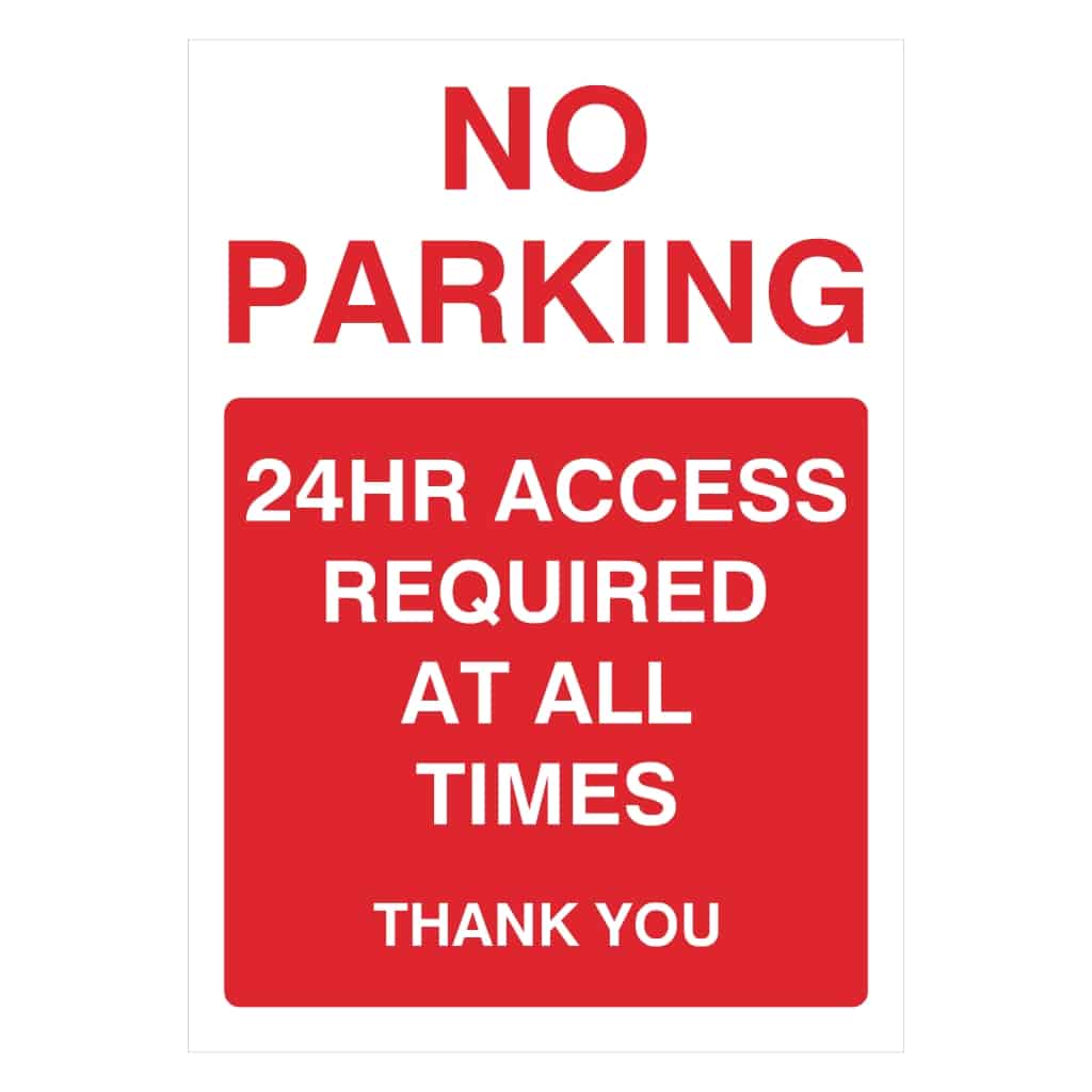 No Parking 24 Hour Access Required At All Times Portrait Sign - The Sign Shed