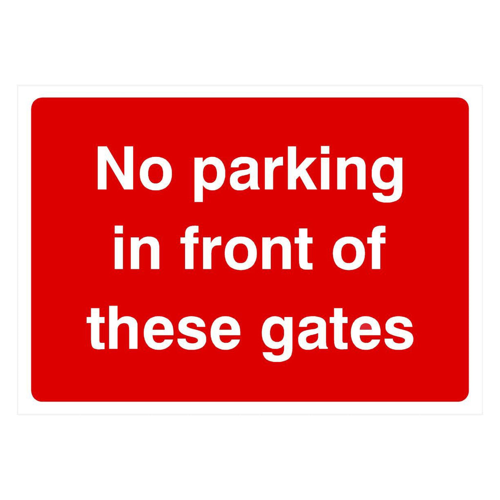 No Parking In Front Of These Gates Sign - The Sign Shed