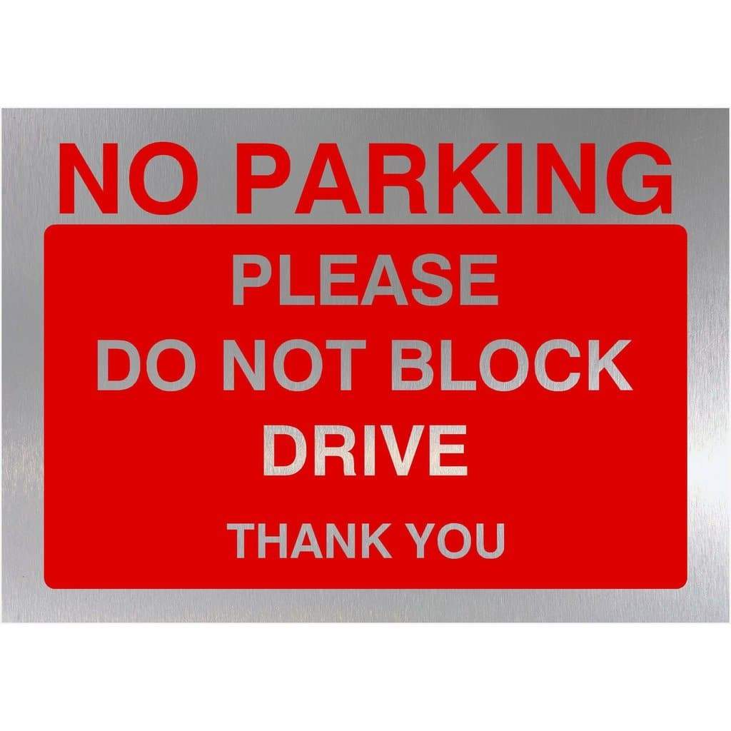 No Parking Please Do Not Block Drive Sign in Brushed Silver - The Sign Shed