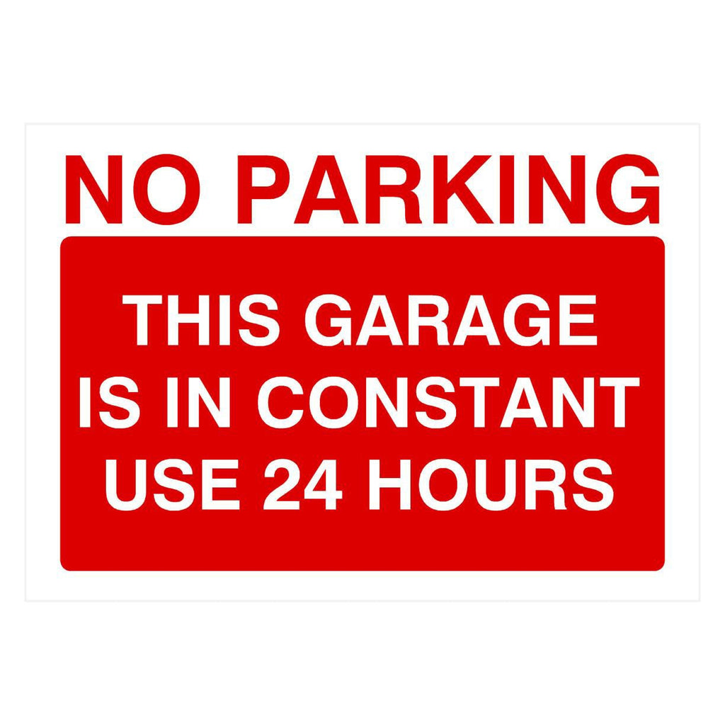 No Parking This Garage Is In Constant Use 24 Hours Sign - The Sign Shed