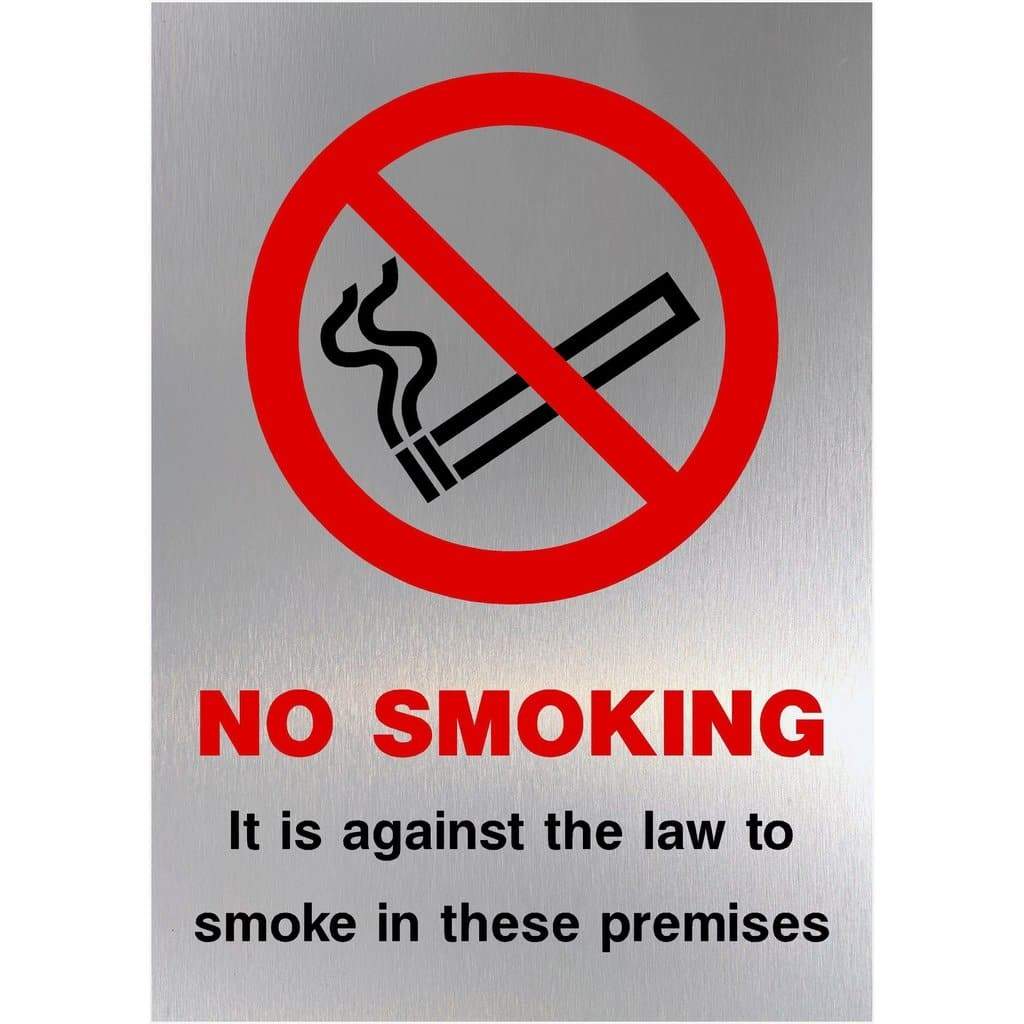 No Smoking Against The Law To Smoke In Premises Sign Brushed Silver - The Sign Shed