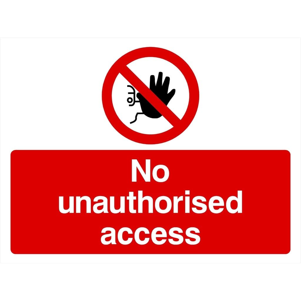 No Unauthorised Access Sign - The Sign Shed