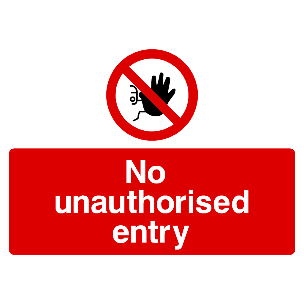 No Unauthorised Entry Sign - The Sign Shed