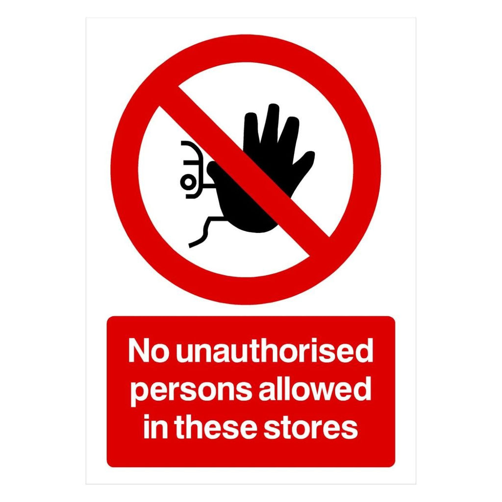 No Unauthorised Persons Allowed In Stores Sign - The Sign Shed