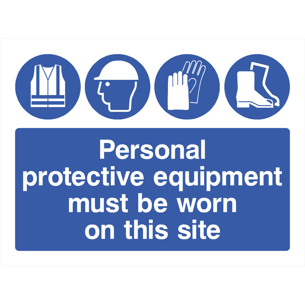 Personal Protective Equipment Must Be Worn On Site Sign - The Sign Shed