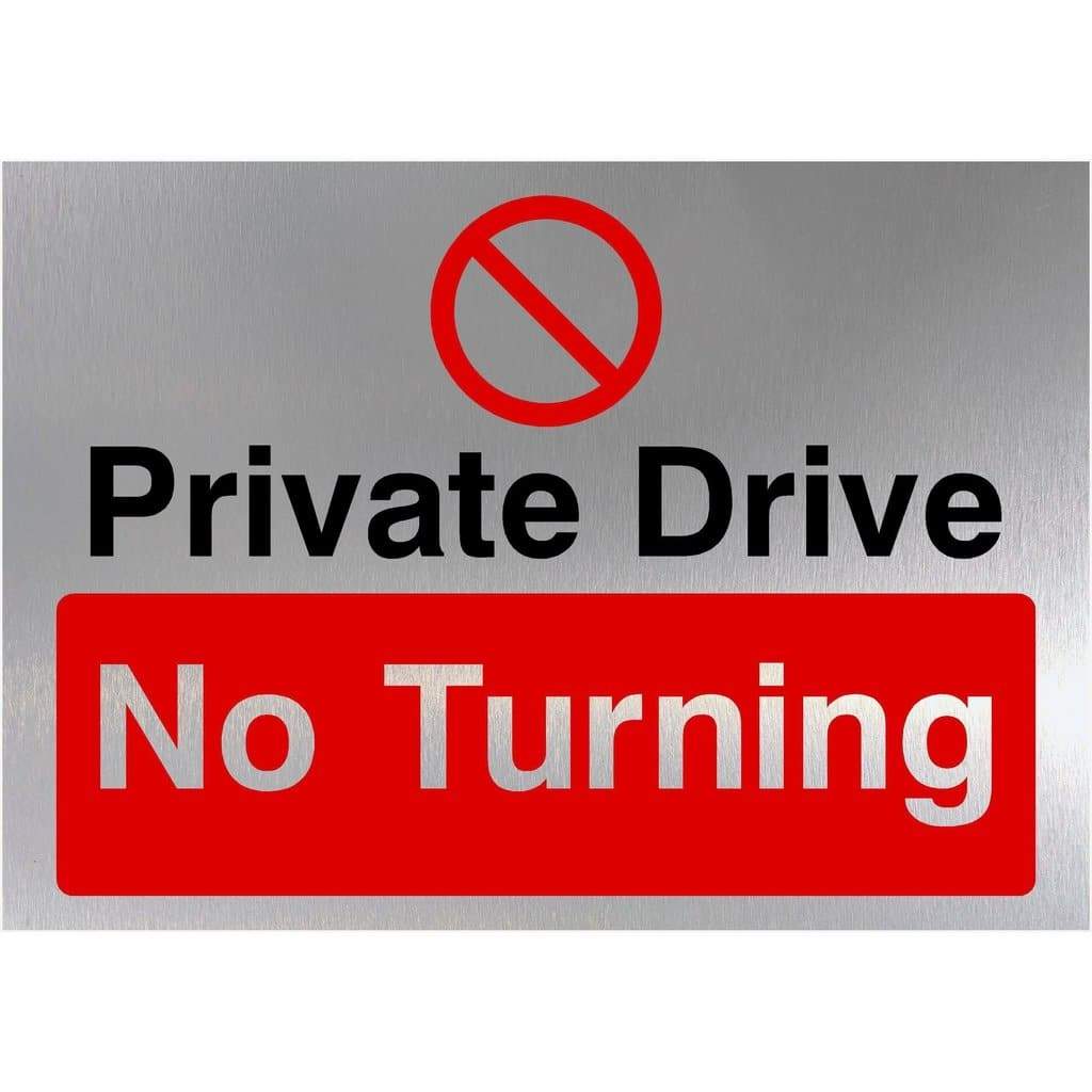 Private Drive No Turning Sign in Brushed Silver - The Sign Shed