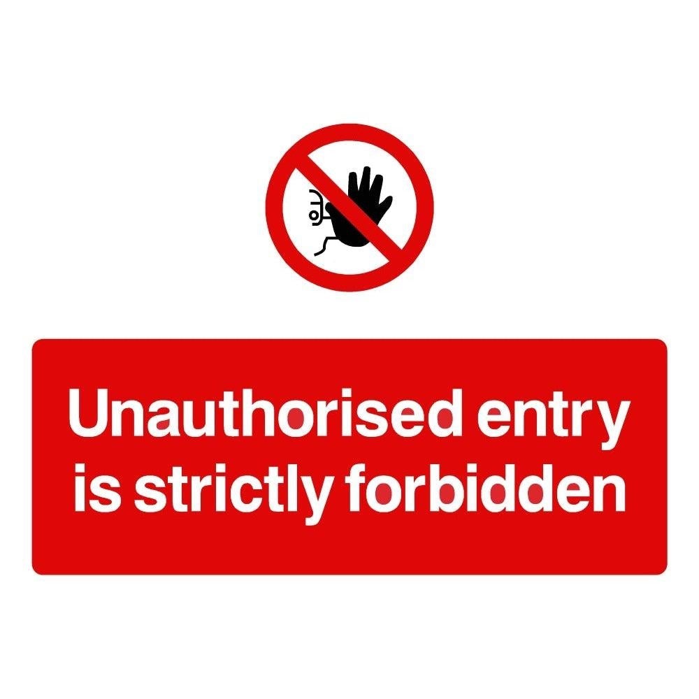 Unauthorised Entry Is Strictly Forbidden Sign - The Sign Shed