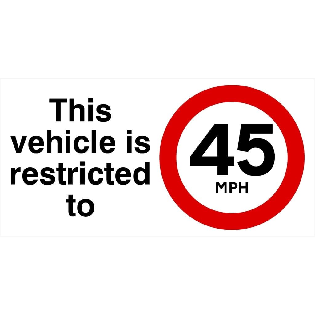 Vehicle Is Restricted To 45 MPH Sign - The Sign Shed