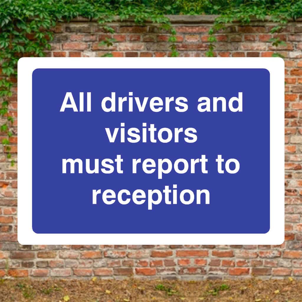 All Drivers and Visitors Must Report To Reception Sign-A4 (297 x 210 mm)-3mm Recycled Plastic-No fixings-The Sign Shed
