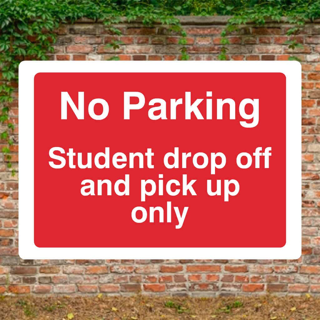 No Parking Student Drop Off And Pick Up Only Sign-A4 (297 x 210 mm)-3mm Recycled Plastic-No fixings-The Sign Shed