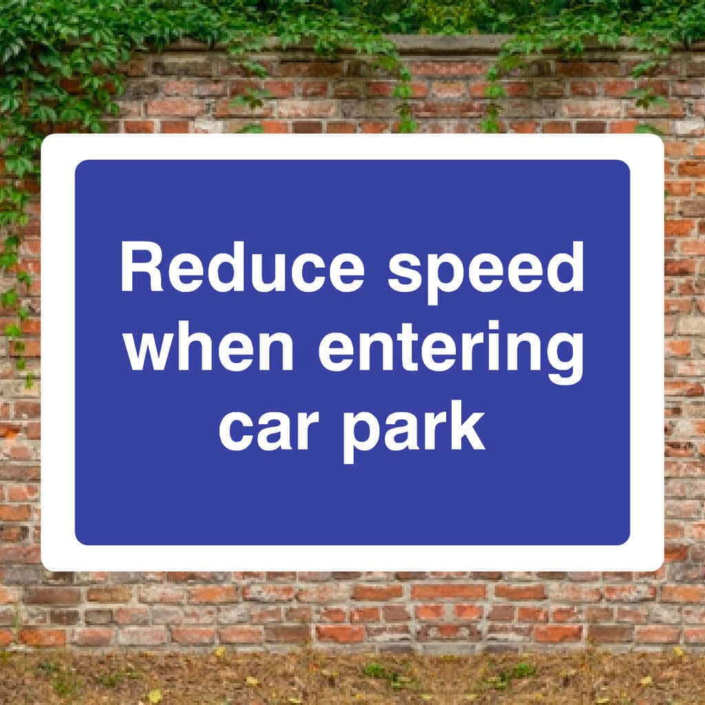 Reduce Speed When Entering Car Park Sign-A4 (297 x 210 mm)-3mm Recycled Plastic-No fixings-The Sign Shed