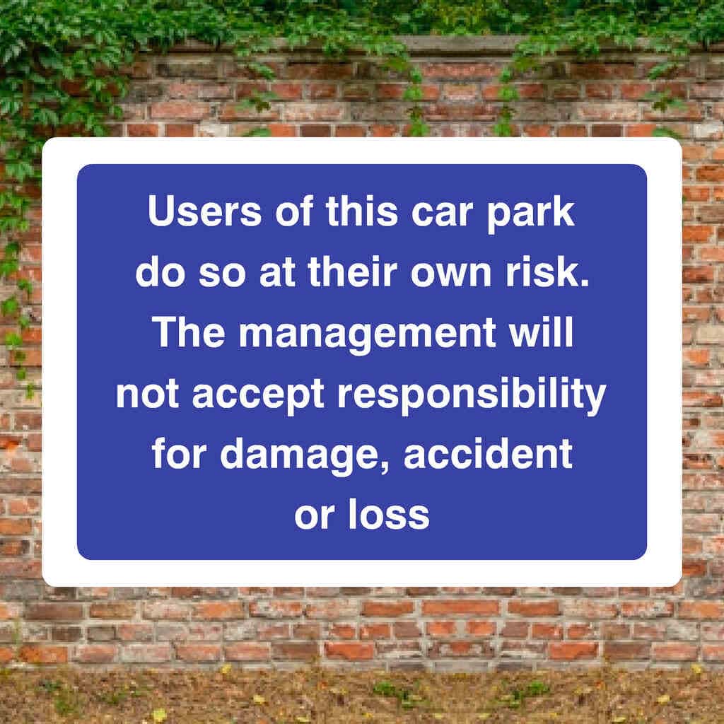 Users Of This Car Park Do So At Their Own Risk Sign-A4 (297 x 210 mm)-3mm Recycled Plastic-No fixings-The Sign Shed