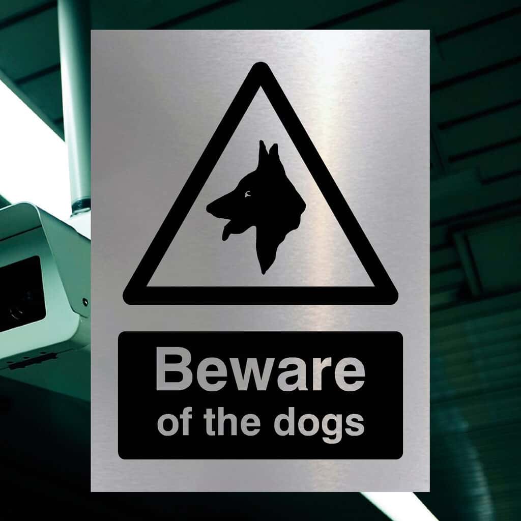 Beware Of The Dogs Sign in Brushed Silver - The Sign Shed
