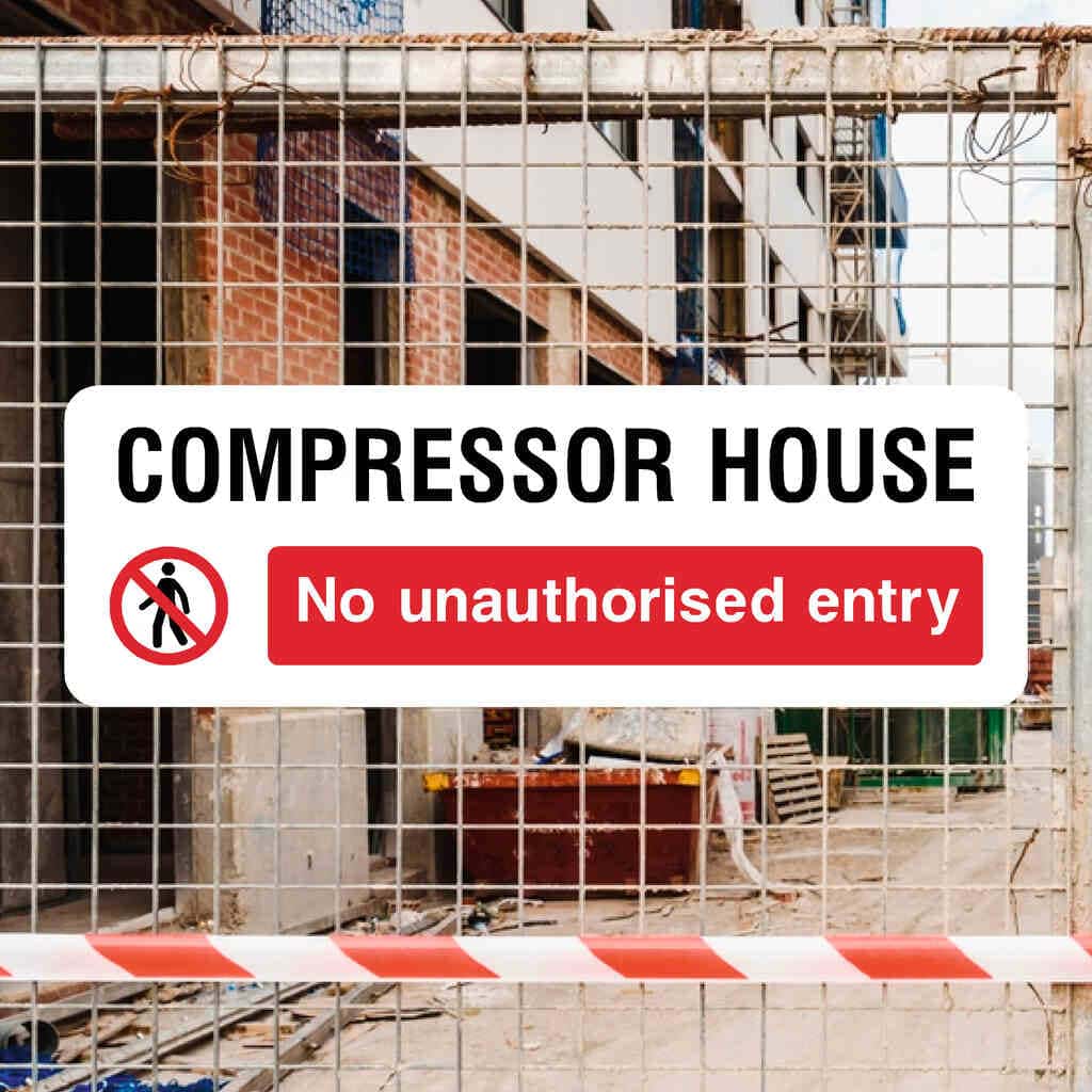 Compressor House No Unauthorised Entry Sign - The Sign Shed