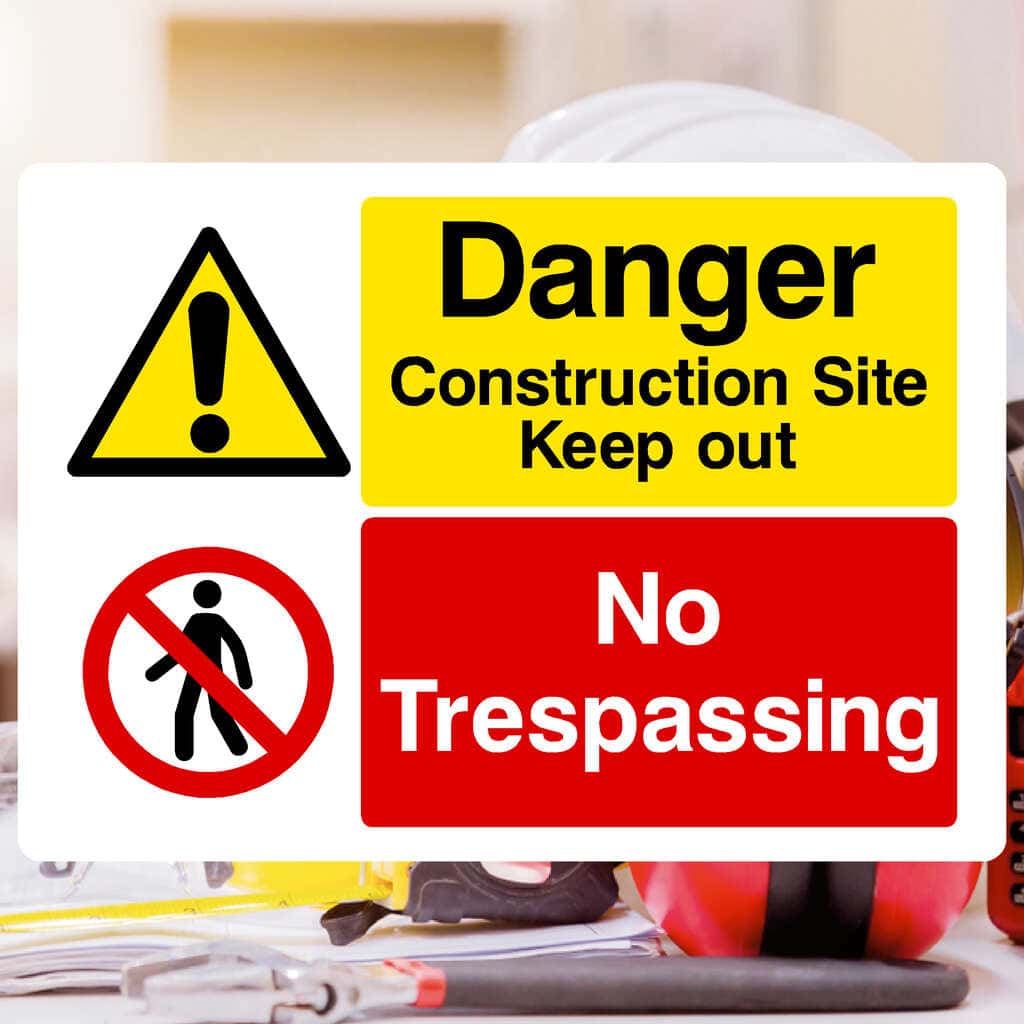 Construction Site Keep Out No Trespassing Sign - The Sign Shed