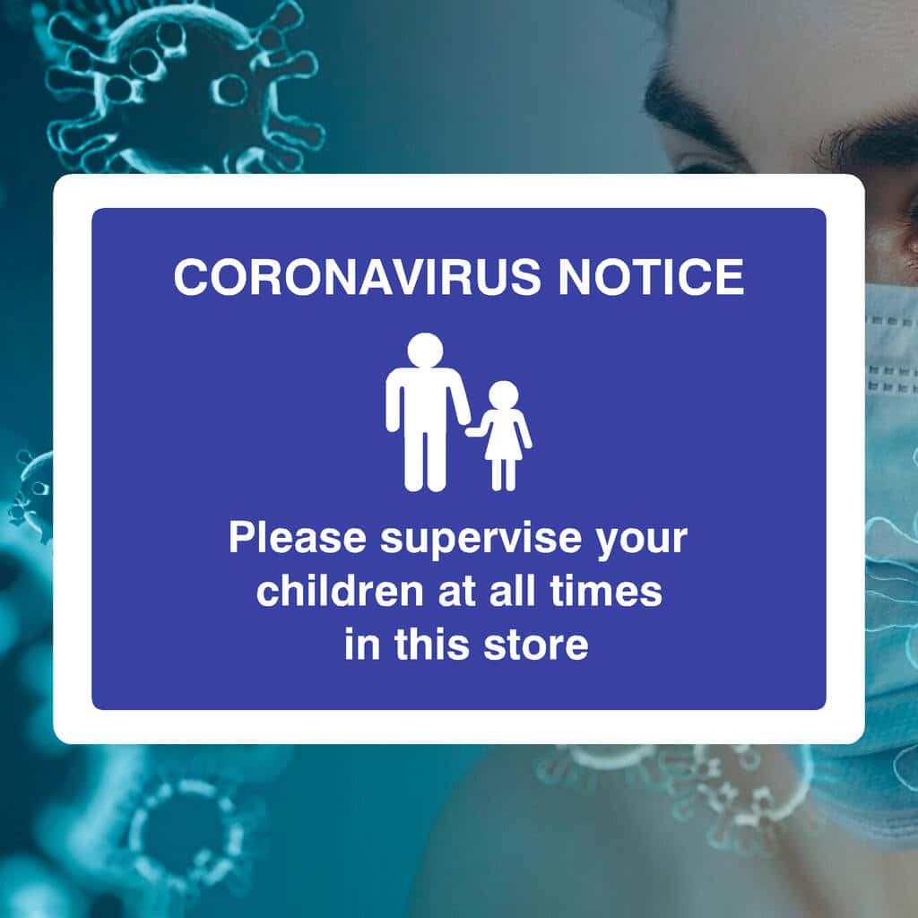 Coronavirus Supervise Your Children In Store Sign - The Sign Shed