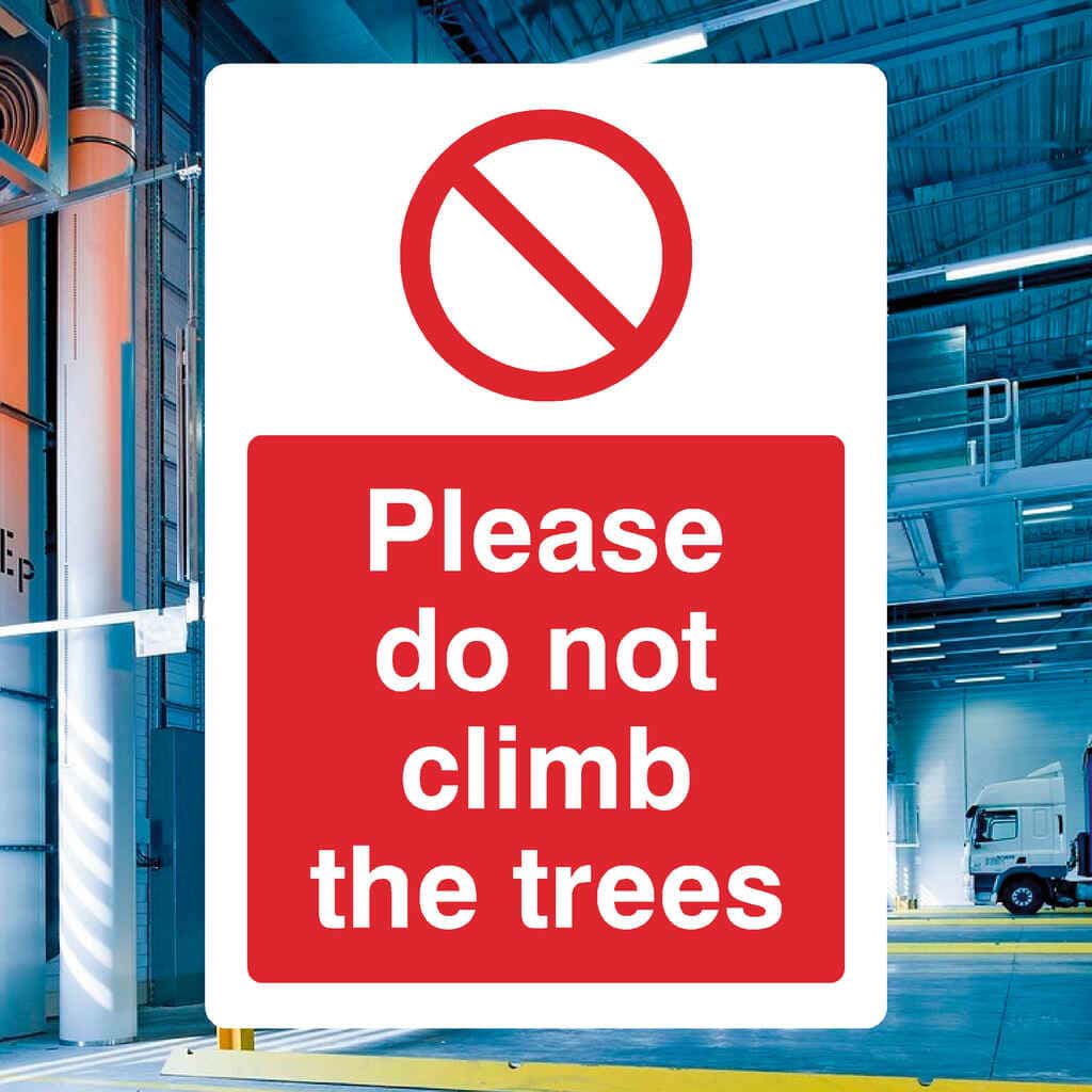 Do Not Climb The Trees Sign - The Sign Shed