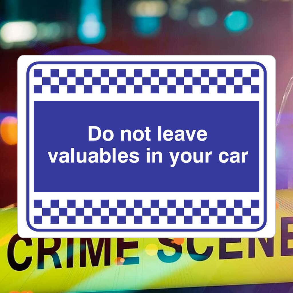 Do Not Leave Valuables In Your Car Sign - The Sign Shed