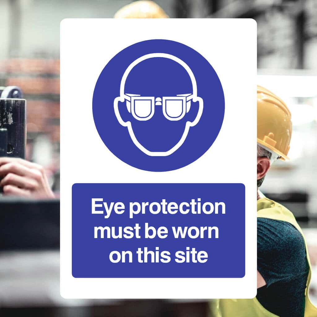 Eye Protection Must Be Worn On This Site Sign - The Sign Shed