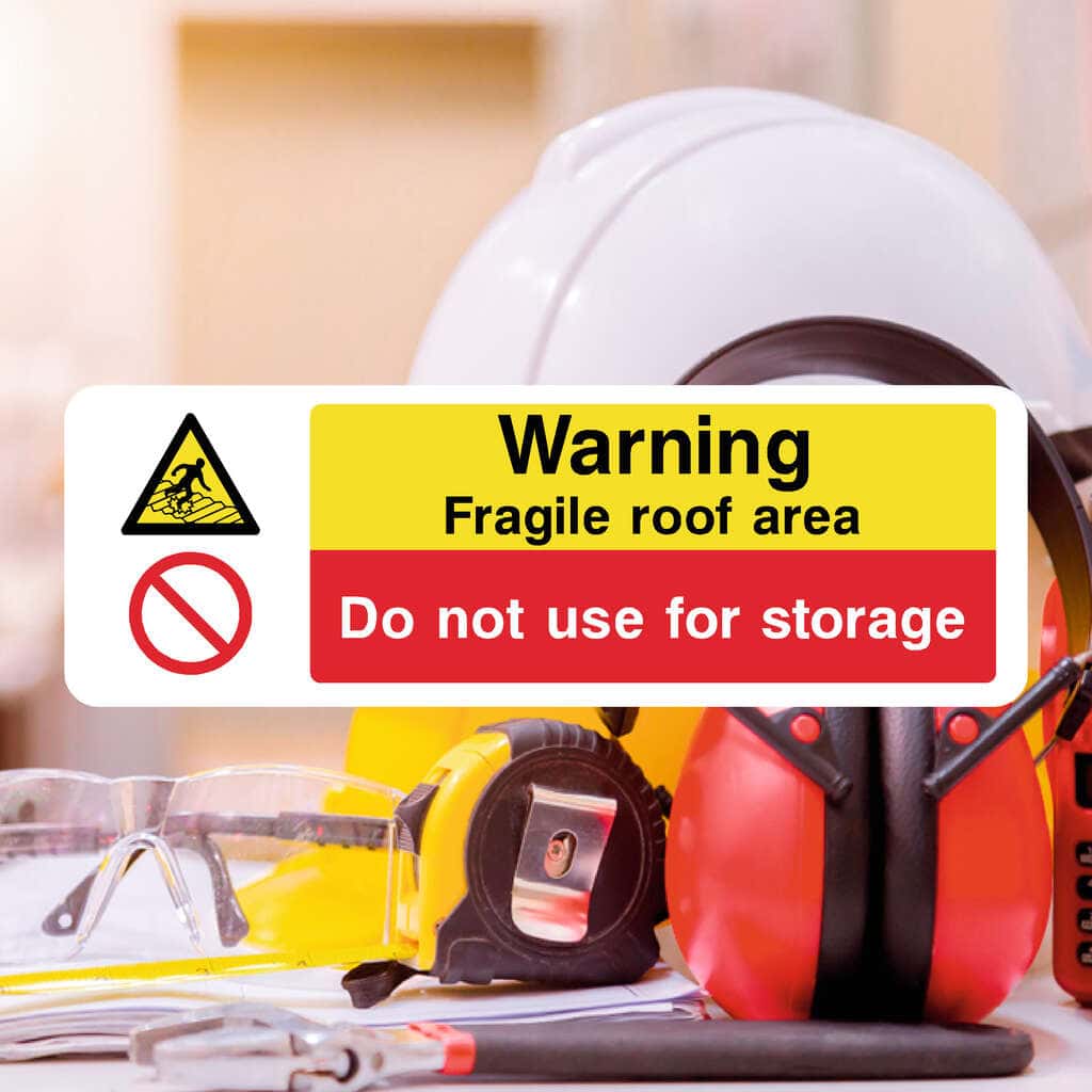 Fragile Roof Area Do Not Use For Storage Sign - The Sign Shed