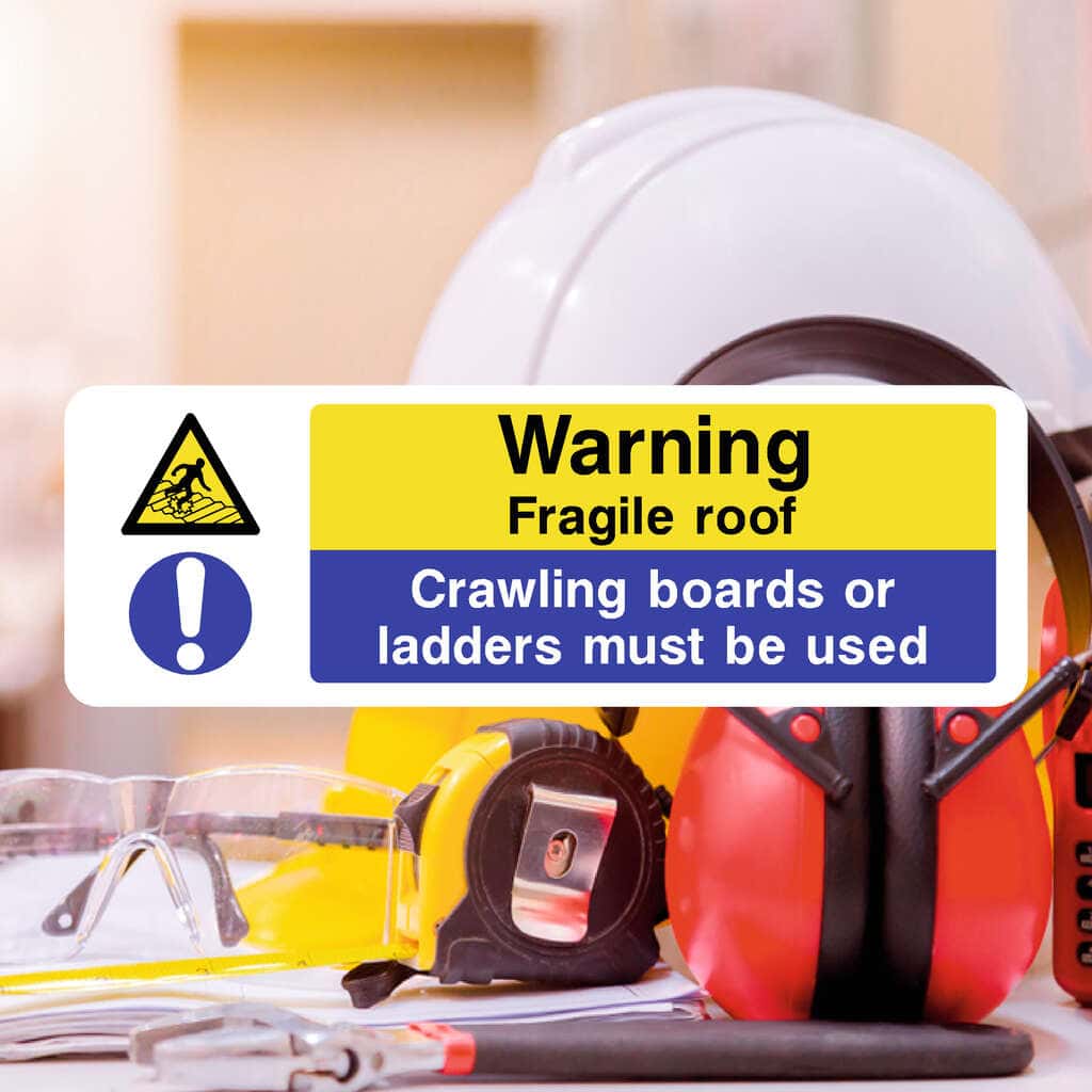 Fragile Roof Crawling Boards Or Ladders Must Be Used Sign - The Sign Shed