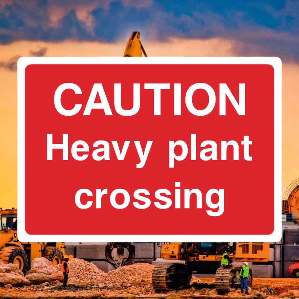 Plant Operations Area. Sign Heavy Plant Crossing Sign – UK Hazard Safety Compliance
