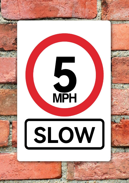 5 MPH SLOW