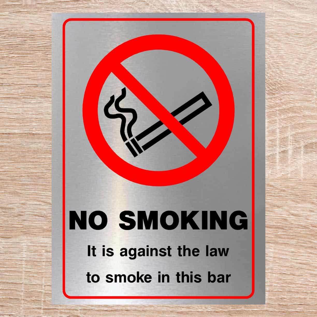 No Smoking Against The Law To Smoke In Bar Sign Brushed Silver - The Sign Shed