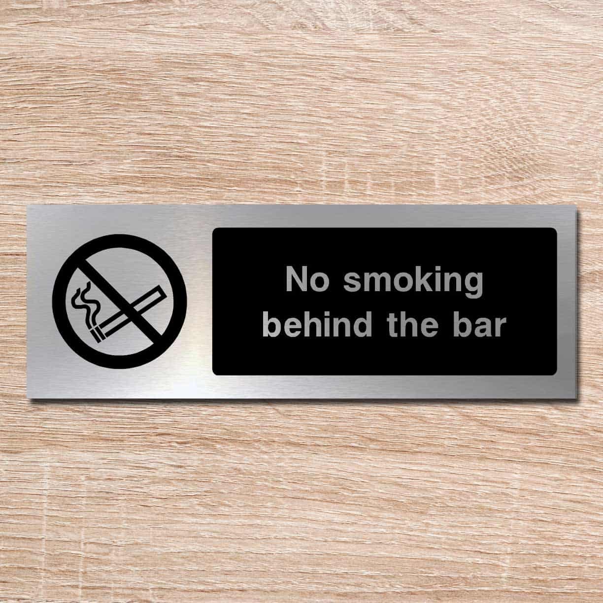 No Smoking Behind The Bar Sign in Brushed Silver - The Sign Shed