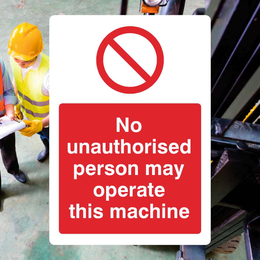 No Unauthorised Person May Operate This Machine Sign - The Sign Shed