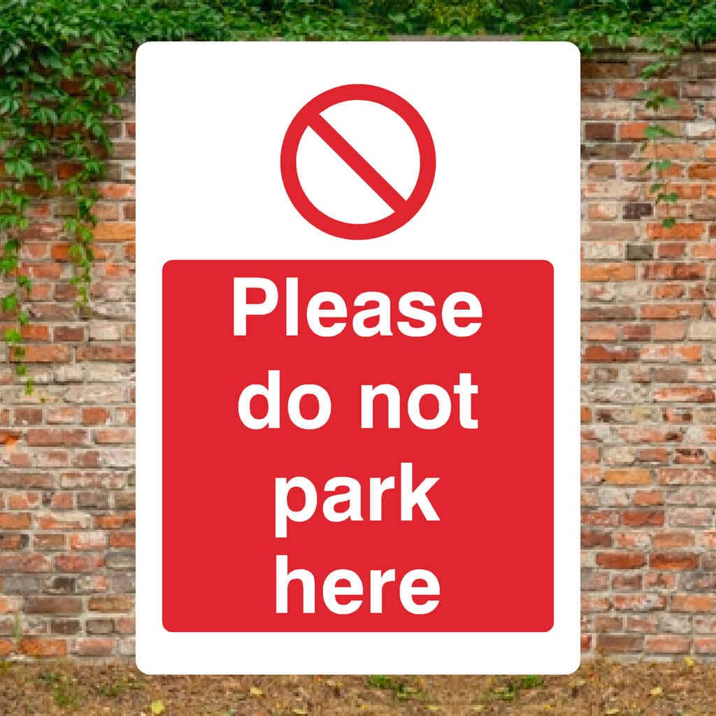 Please Do Not Park Here Sign - The Sign Shed