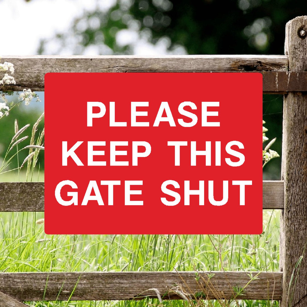 Please Keep This Gate Shut Full Colour Sign - The Sign Shed