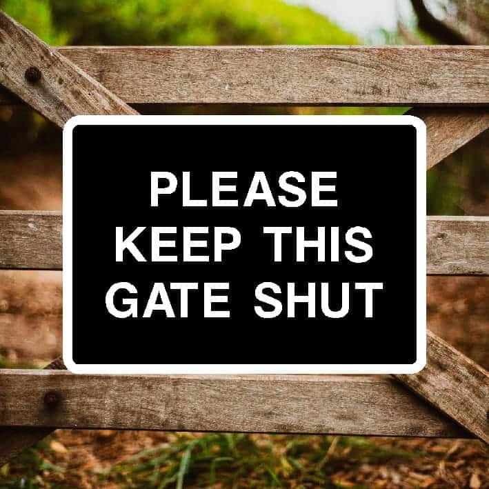 Please Keep This Gate Shut Sign - The Sign Shed