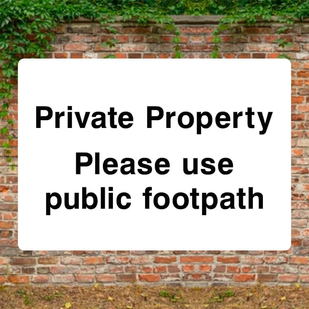 Private Property Please Use Public Footpath Sign - The Sign Shed