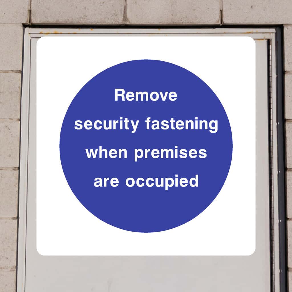 Remove Security Fastening When Premises Are Occupied Sign - The Sign Shed