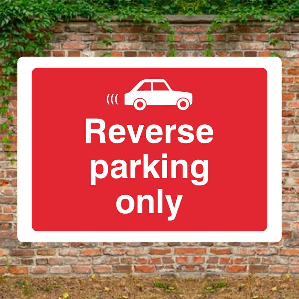Reverse Parking Only Sign – Durable UK Safety Sign