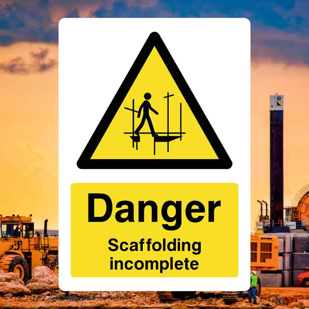 Incomplete Understanding Sign Scaffolding Incomplete Alert Sign – Safety Sign – The Sign Shed