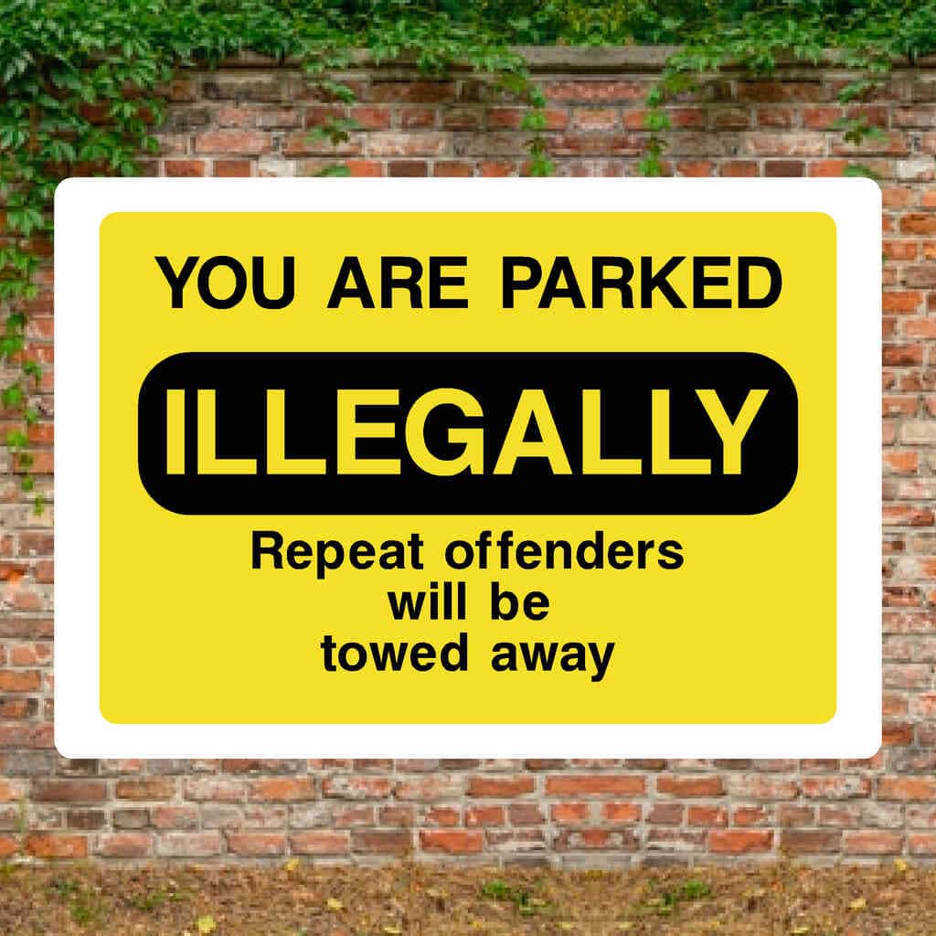 You Are Parked Illegally Sign - The Sign Shed