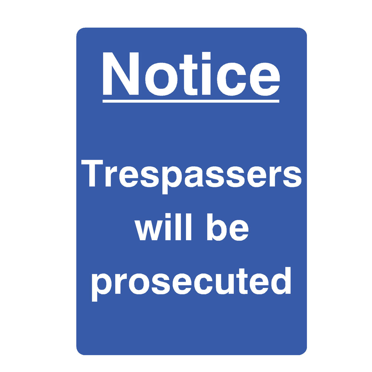 Trespassers Will Be Prosecuted Sign Blue Portrait | The Sign Shed