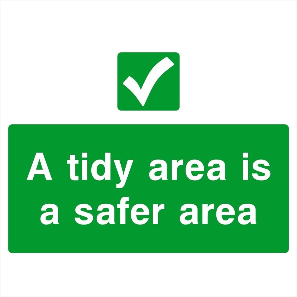 A Tidy Area Is A Safer Area Sign - The Sign Shed
