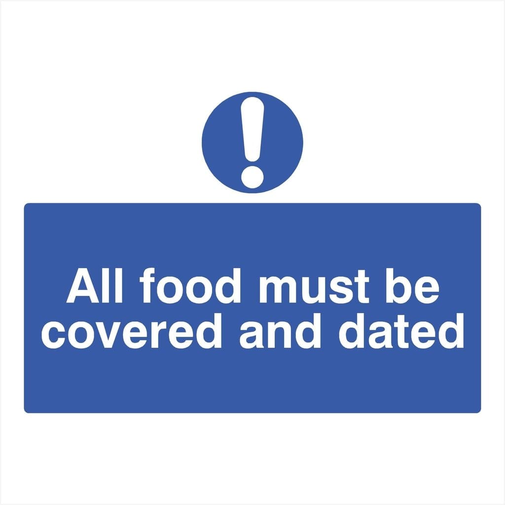 All Food Must Be Covered And Dated Sign - The Sign Shed