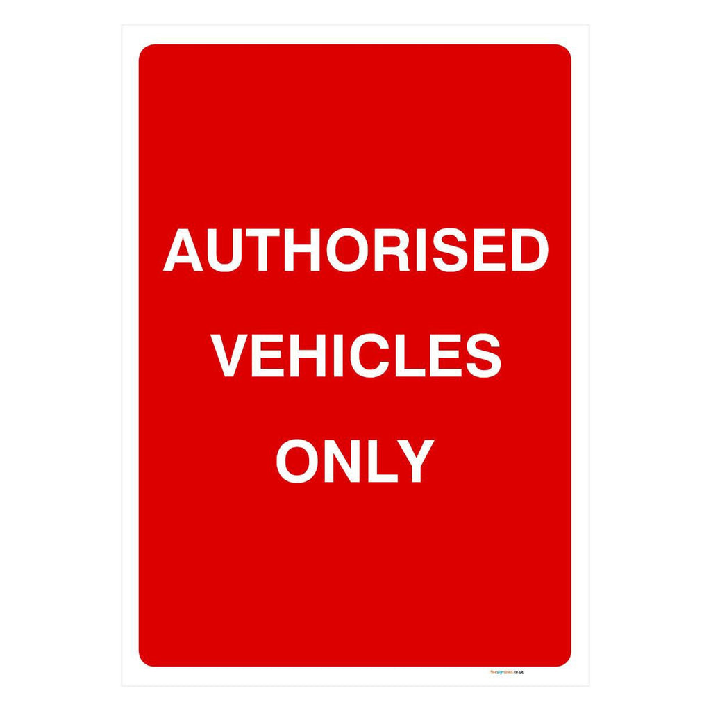 Authorised Vehicles Only Sign - The Sign Shed