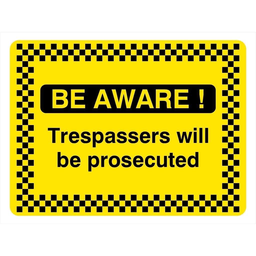 Be Aware Trespassers Will Be Prosecuted Sign - The Sign Shed
